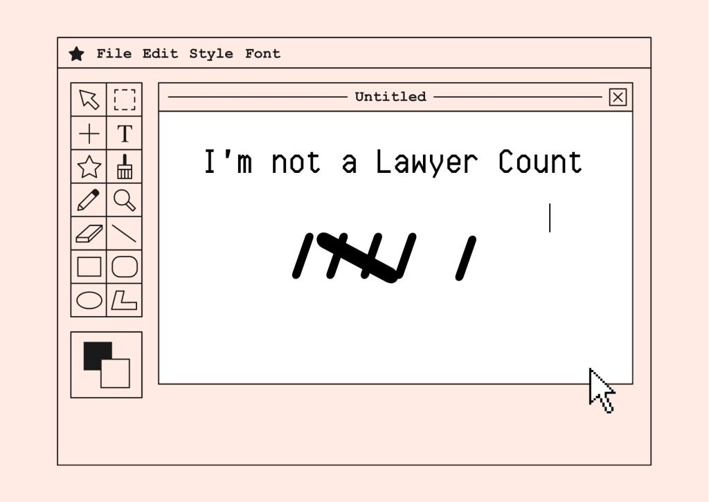 Image of pretend photo editor that shows text that says "I'm not a Lawyer Count" with a 6 tally. 
Image created using Pixabay.