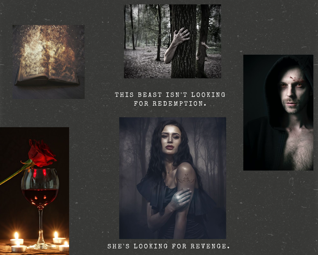 Mood board with rose and wine glass, woman with black hair in a forest, man with a bare chest and hoodie with blood over his eye, trees with hands, and a book on fire with words that read "This beast isn't looking for redemption. She's looking for revenge."